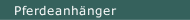 Pferdeanhänger