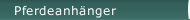 Pferdeanhänger